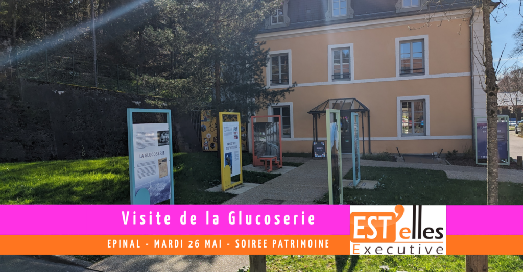 visite glucoserie epinal patrimoine histoire est elles executive reseau feminin