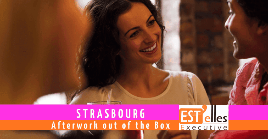 aftterwork pro reseau femme strasbourg est elles executive